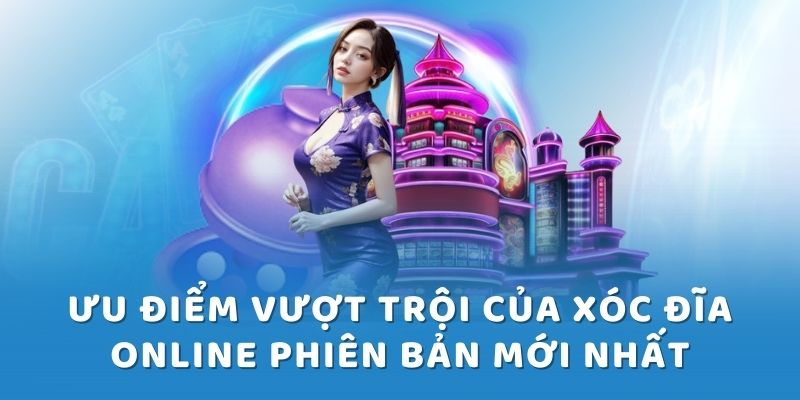 Xóc đĩa online - game cược casino siêu kinh điển